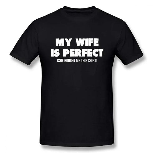 My Wife Is Perfect She Bought Me This Shirt